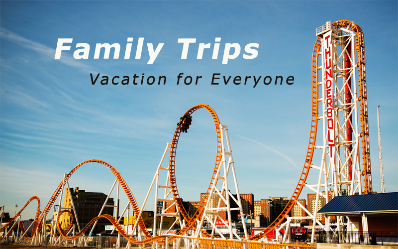family trips, vacation for everyone